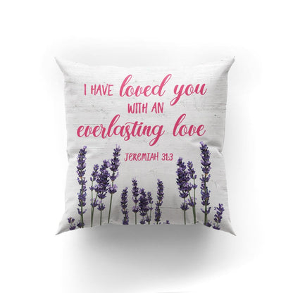 I Have Loved You - Elegant Christian Pillowcase HA119 - 3