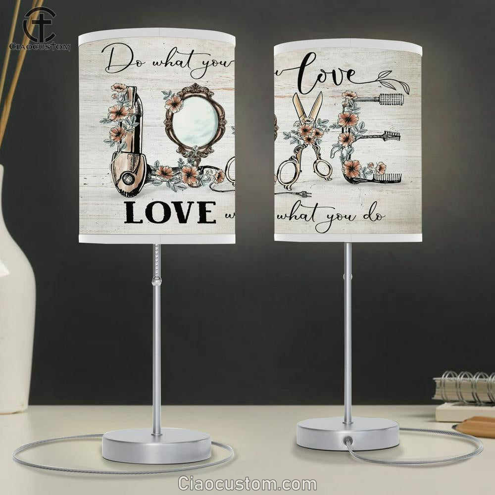 Hair Salon Decor - Love What You Do Table Lamp