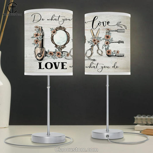 Hair Salon Decor - Love What You Do Table Lamp