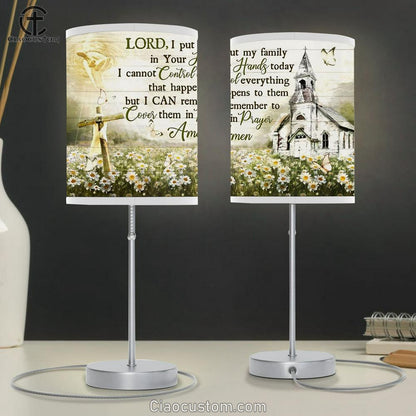 Hand Of God Church Cross Table Lamp - Lord I Put My Family In Your Hands Today Large Table Lamp Art - Religious Table Lamp Prints