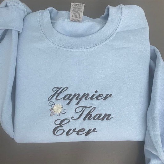Happier Than Ever Embroidered Sweatshirt Happier Than Ever Crewneck, Women's Embroidered Sweatshirts