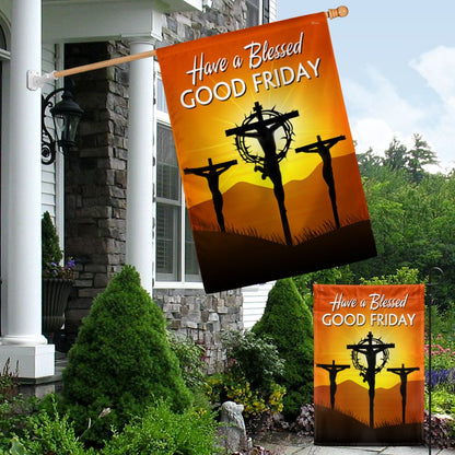 Have A Blessed Good Friday Easter Flag - Religious Easter House Flags - Christian Flag