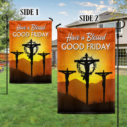 Have A Blessed Good Friday Easter Flag - Religious Easter House Flags - Christian Flag