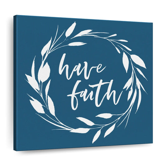 Have Faith Leaves Wreath Square Canvas Wall Art - Christian Wall Decor - Christian Wall Hanging