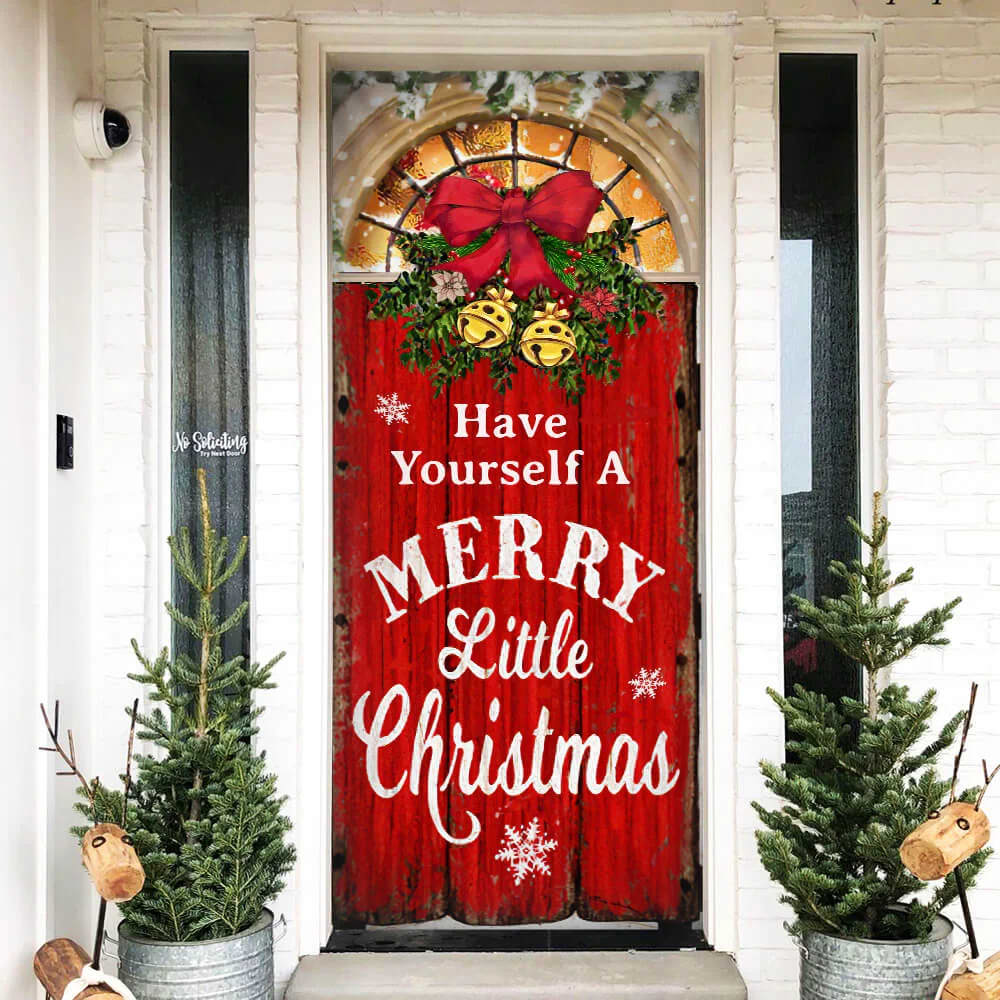 Have Yourself a Merry Little Christmas Door Cover - Christmas Outdoor Decoration