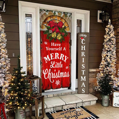 Have Yourself a Merry Little Christmas Door Cover - Christmas Outdoor Decoration