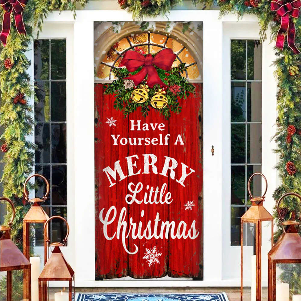 Have Yourself a Merry Little Christmas Door Cover - Christmas Outdoor Decoration