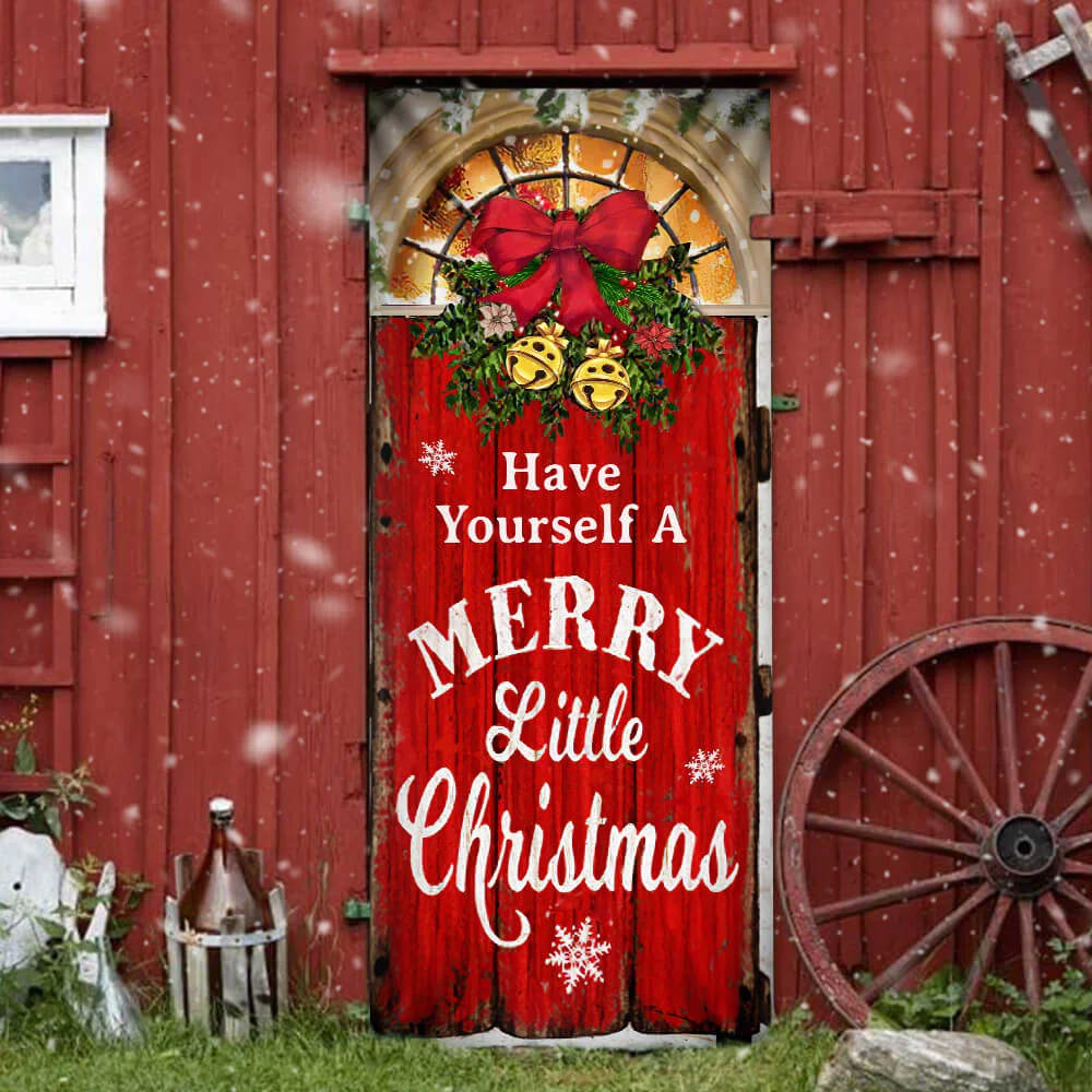 Have Yourself a Merry Little Christmas Door Cover - Christmas Outdoor Decoration
