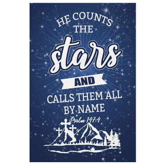 He Counts The Stars And Calls Them All By Name Psalm 1474 Canvas Wall Art - Christian Canvas Prints - Bible Verse Canvas