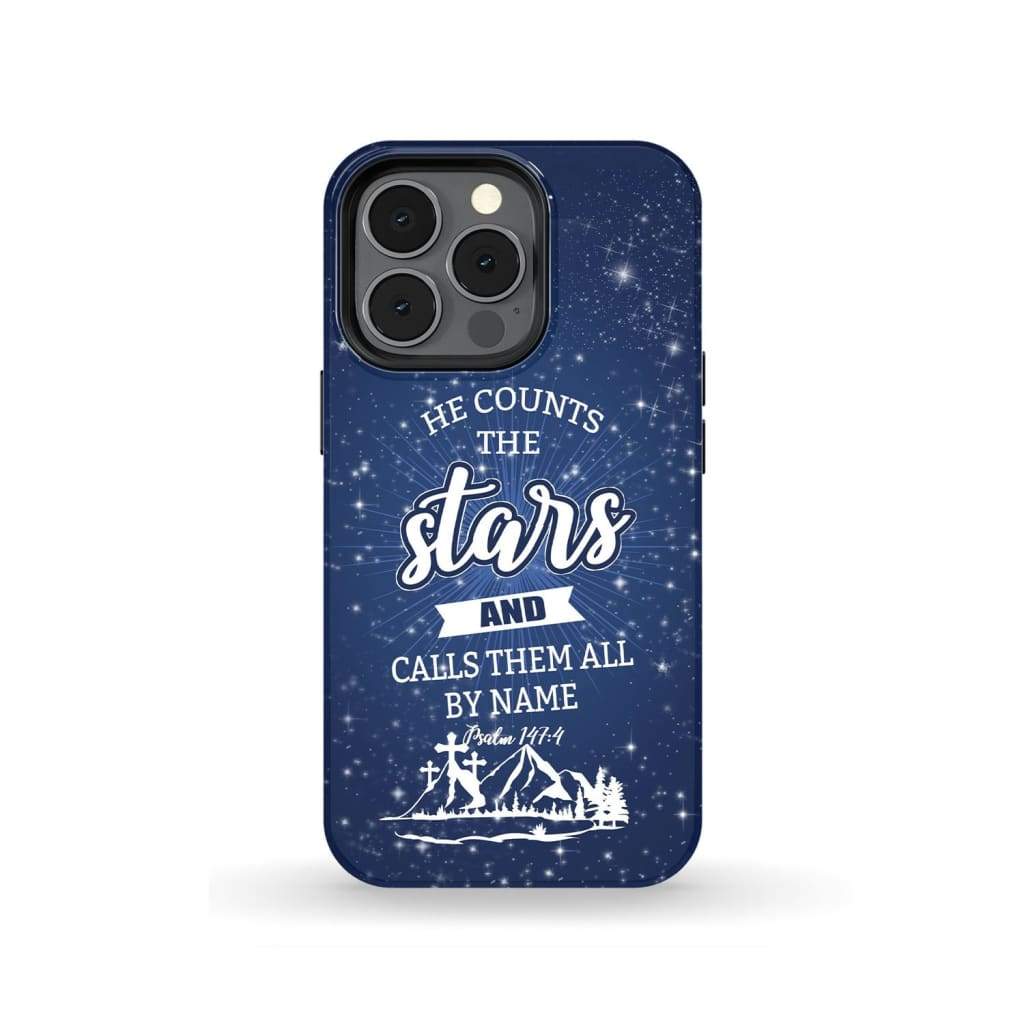 He Counts The Stars And Calls Them All By Name Psalm 1474 Phone Case - Scripture Phone Cases - Iphone Cases Christian