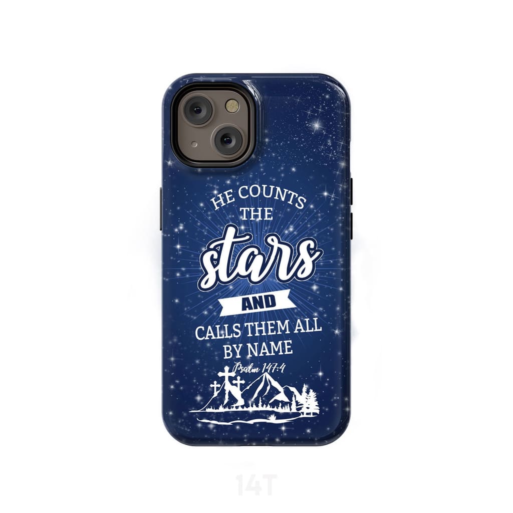 He Counts The Stars And Calls Them All By Name Psalm 1474 Phone Case - Scripture Phone Cases - Iphone Cases Christian