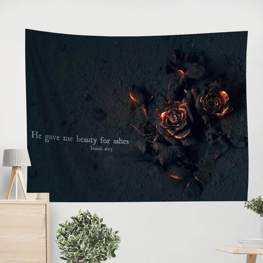 He Gave Me Beauty For Ashes Isaiah 61 3 - Religious Tapestry - Tapestry Wall Hanging
