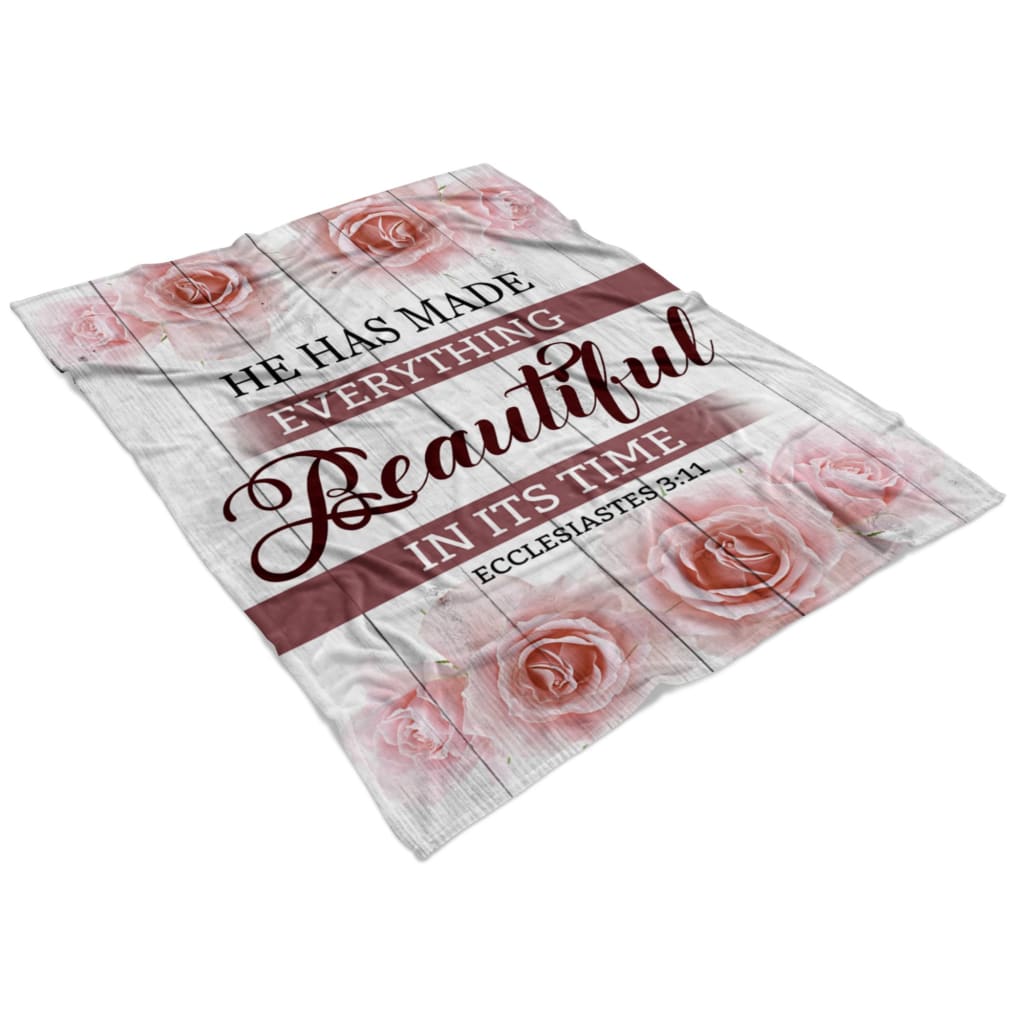 He Has Made Everything Beautiful In Its Time Ecclesiastes 311 Fleece Blanket - Christian Blanket - Bible Verse Blanket