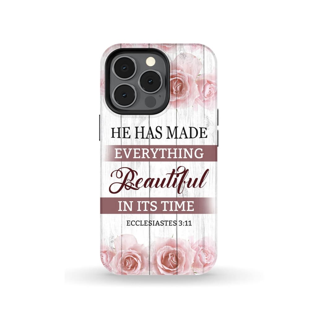 He Has Made Everything Beautiful In Its Time Ecclesiastes 311 Phone Case - Bible Verse Phone Cases Samsung