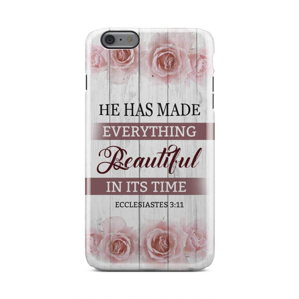 He Has Made Everything Beautiful In Its Time Ecclesiastes 311 Phone Case - Bible Verse Phone Cases Samsung