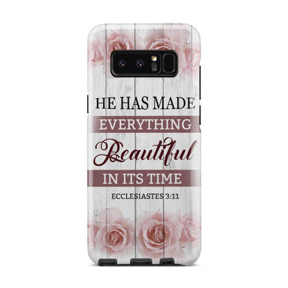 He Has Made Everything Beautiful In Its Time Ecclesiastes 311 Phone Case - Bible Verse Phone Cases Samsung