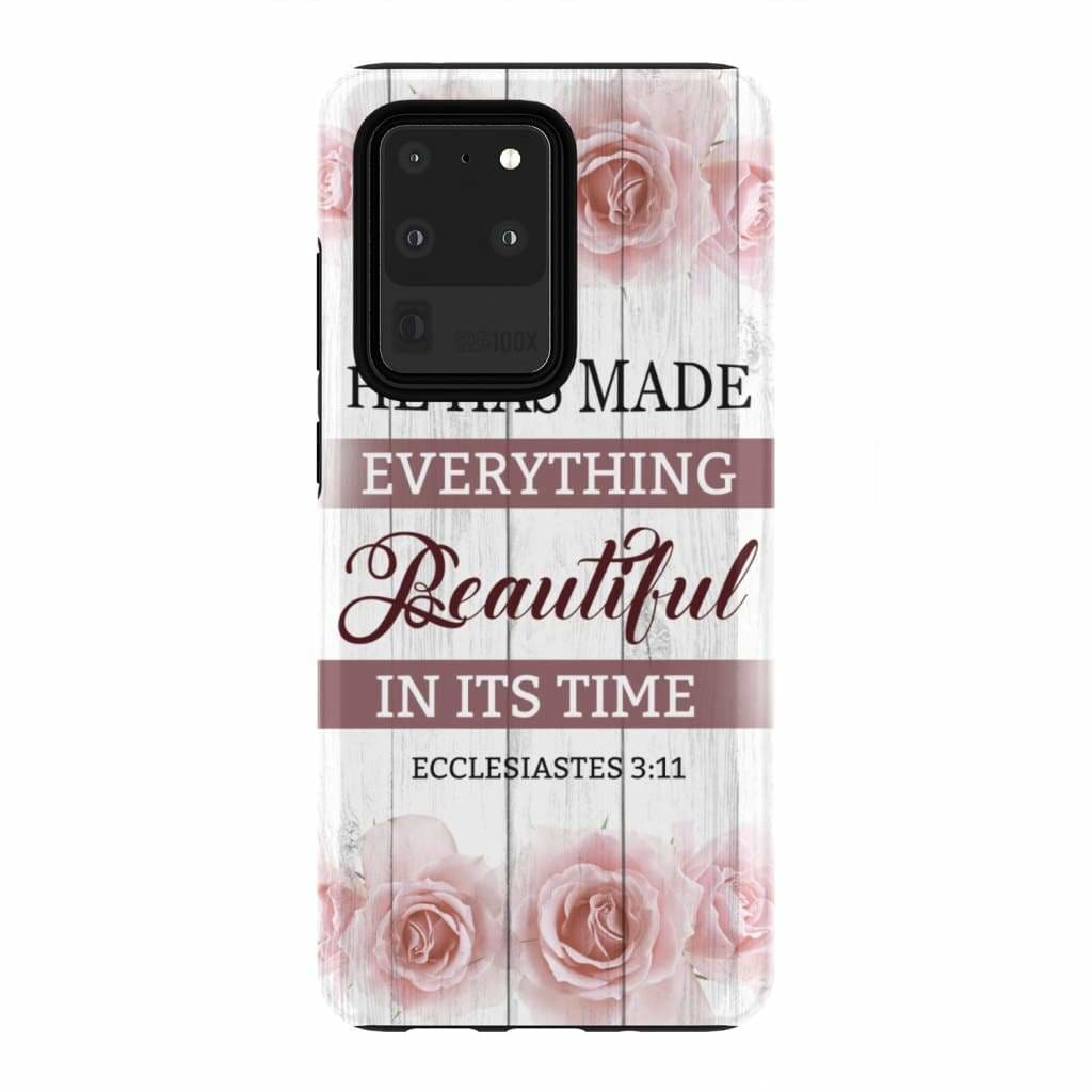 He Has Made Everything Beautiful In Its Time Ecclesiastes 311 Phone Case - Bible Verse Phone Cases Samsung