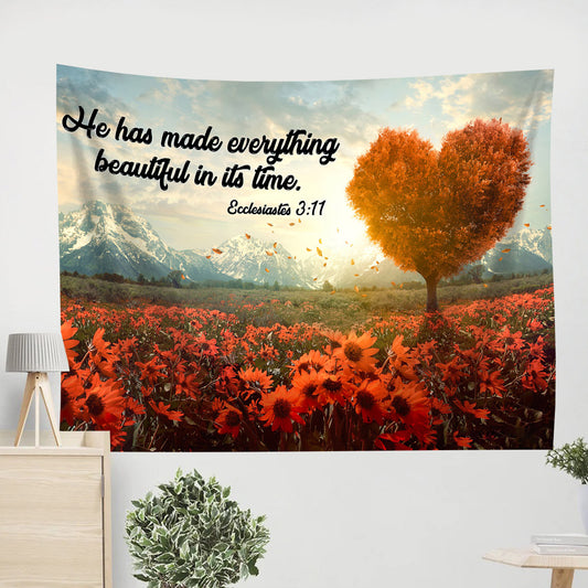 He Has Made Everything Beautiful In Its Time Ecclesiastes 3 11 - Bible Tapestry - Tapestry Of Jesus - Christian Wall Tapestry