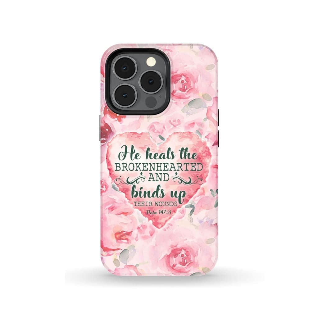 He Heals The Brokenhearted Psalm 1473 Bible Verse Phone Case - Scripture Phone Cases - Iphone Cases Christian