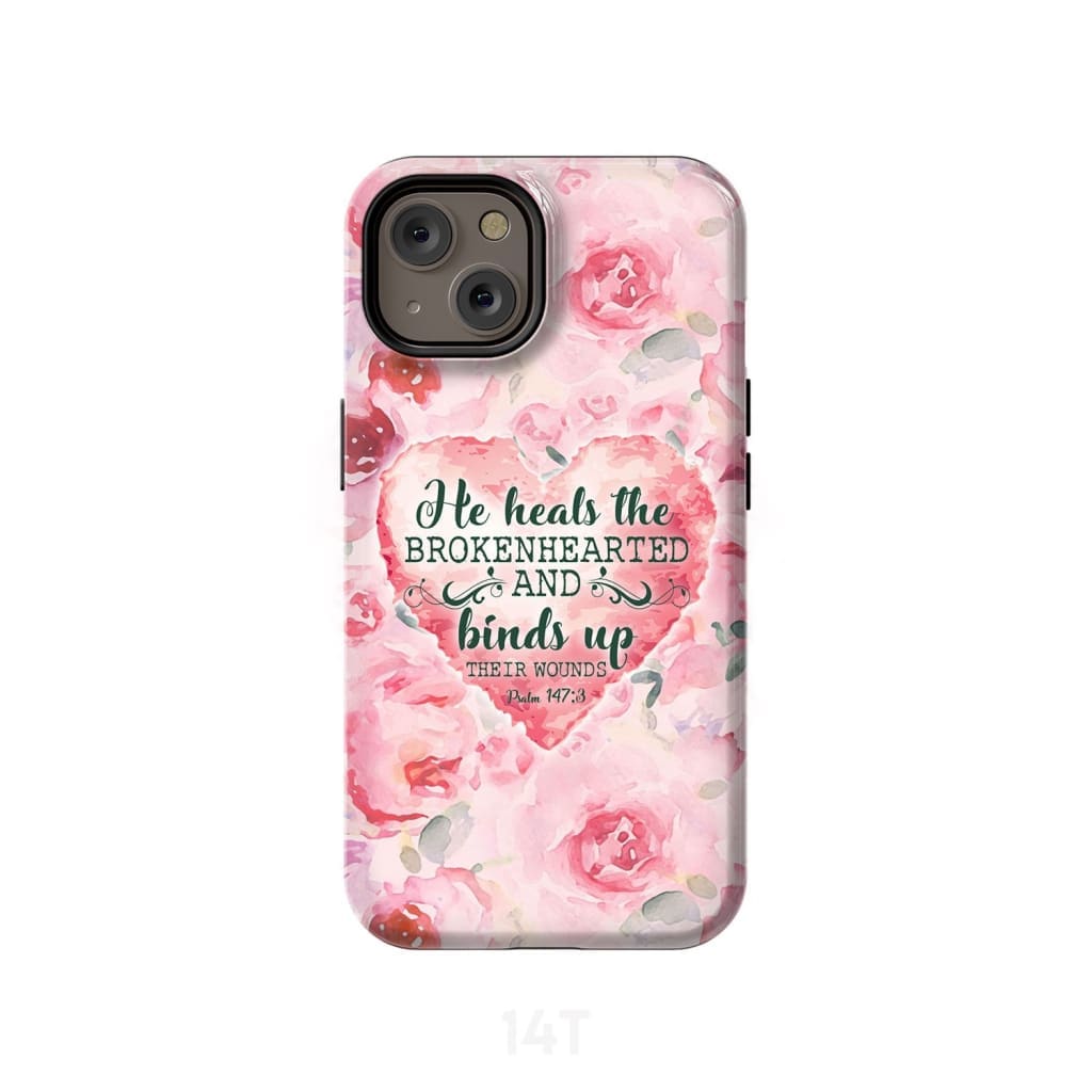 He Heals The Brokenhearted Psalm 1473 Bible Verse Phone Case - Scripture Phone Cases - Iphone Cases Christian