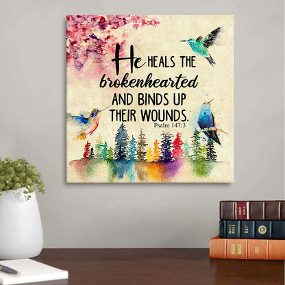 He Heals The Brokenhearted Psalm 1473 Canvas Wall Art - Poster To Print
