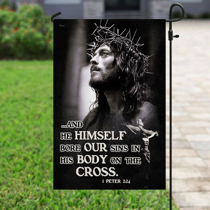 He Himself Bore Our Sins In His Body On The Cross Jesus Flag - Outdoor Christian House Flag - Christian Garden Flags