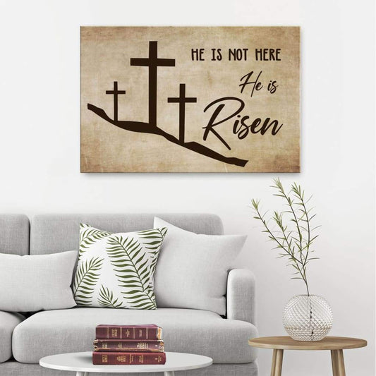 He Is Not Here He Is Risen Christian Canvas Wall Art, Christian Wall Decor - Religious Wall Decor