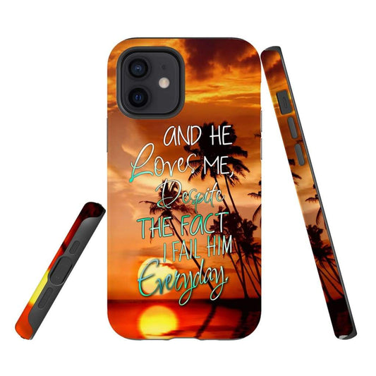 He Loves Me Despite The Fact I Fail Him Everyday Sunset Christian Phone Case - Bible Verse Phone Cases Samsung
