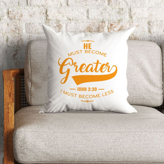 He Must Become Greater I Must Become Less John 330 Bible Verse Pillow