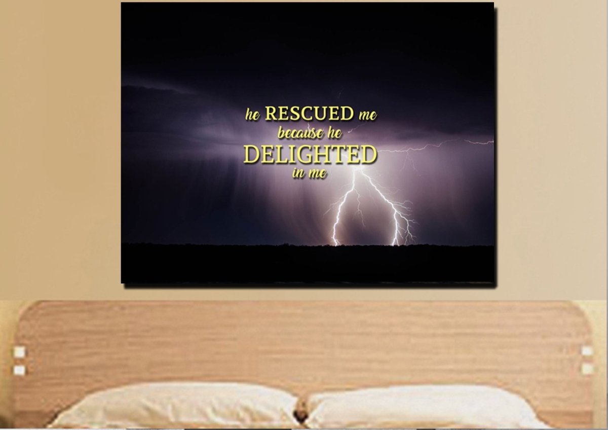 He Rescued Me Because He Delighted In Me Wall Art Canvas Print - Christian Canvas Wall Art