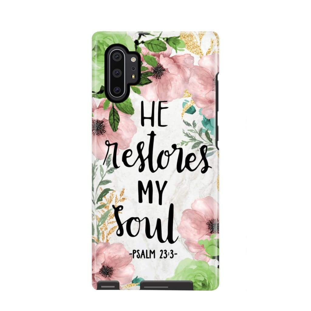 He Restores My Soul Psalm 233 Bible Verse Phone Case - Scripture Phone Cases - Iphone Cases Christian