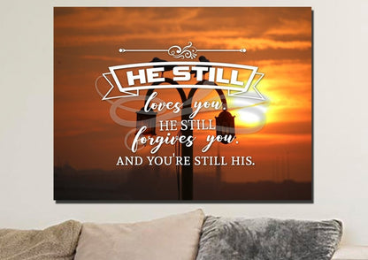 He Still Loves You, He Still Forgive You Wall Art Canvas Print - Christian Canvas Wall Art