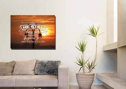 He Still Loves You, He Still Forgive You Wall Art Canvas Print - Christian Canvas Wall Art