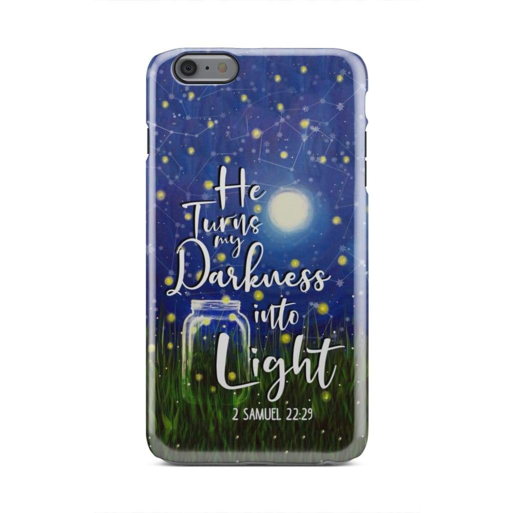 He Turns My Darkness Into Light 2 Samuel 2229 Bible Verse Phone Case - Bible Verse Phone Cases Samsung