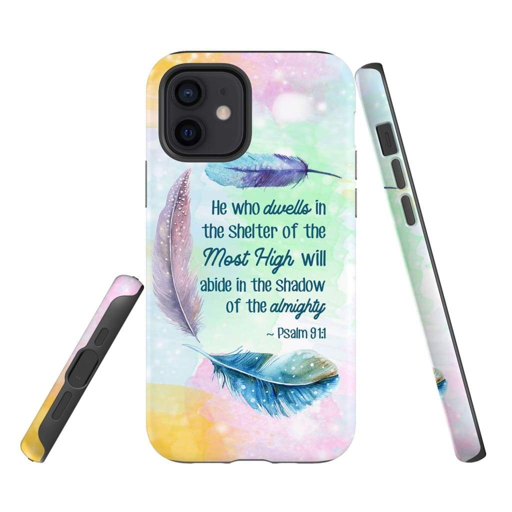 He Who Dwells In The Shelter Of The Most High Psalm 911 Bible Verse Phone Case - Scripture Phone Cases - Iphone Cases Christian