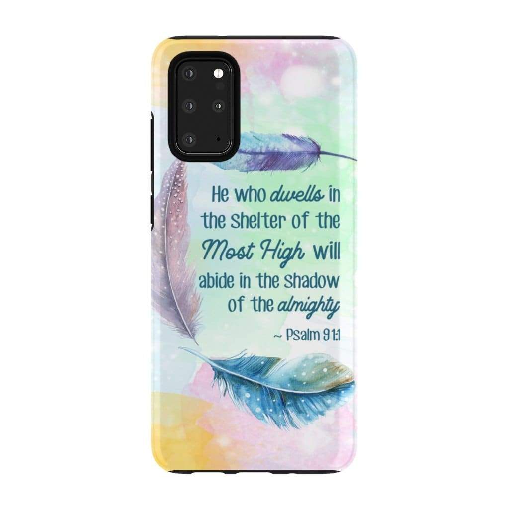 He Who Dwells In The Shelter Of The Most High Psalm 911 Bible Verse Phone Case - Scripture Phone Cases - Iphone Cases Christian