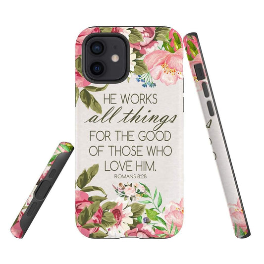 He Works All Things For Good Romans 828 Bible Verse Phone Case - Scripture Phone Cases - Iphone Cases Christian
