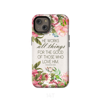 He Works All Things For Good Romans 828 Bible Verse Phone Case - Scripture Phone Cases - Iphone Cases Christian
