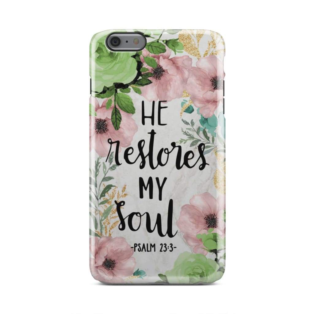 He restores my soul Bible verse phone case - Bible Verse Phone Cases Samsung