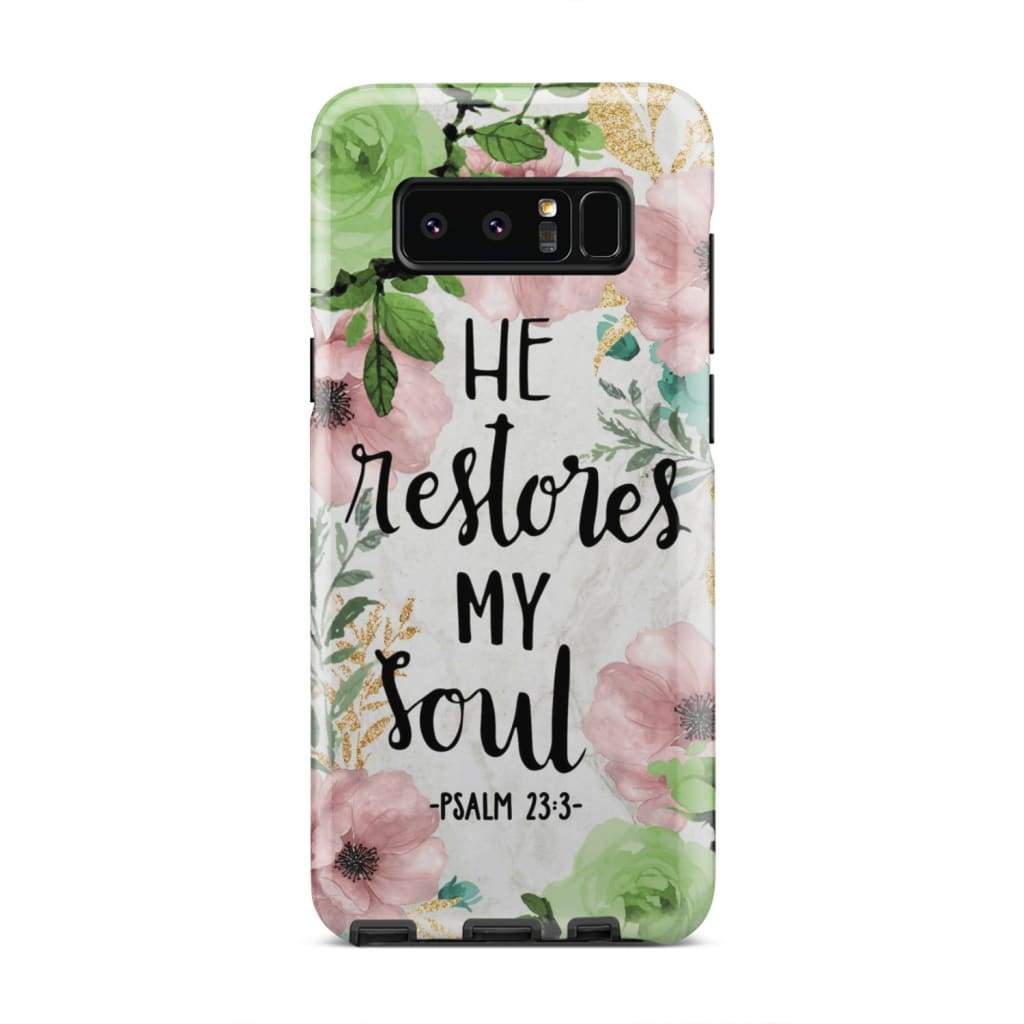 He restores my soul Bible verse phone case - Bible Verse Phone Cases Samsung