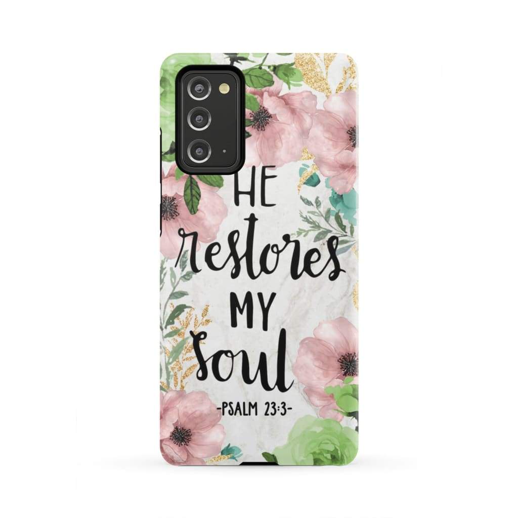 He restores my soul Bible verse phone case - Bible Verse Phone Cases Samsung