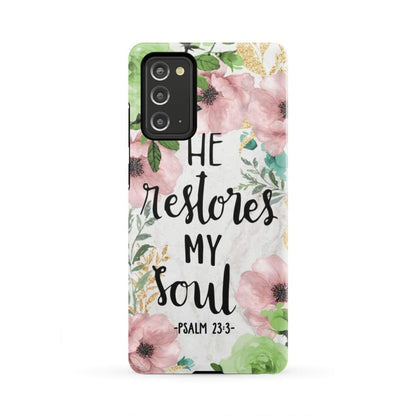He restores my soul Bible verse phone case - Bible Verse Phone Cases Samsung