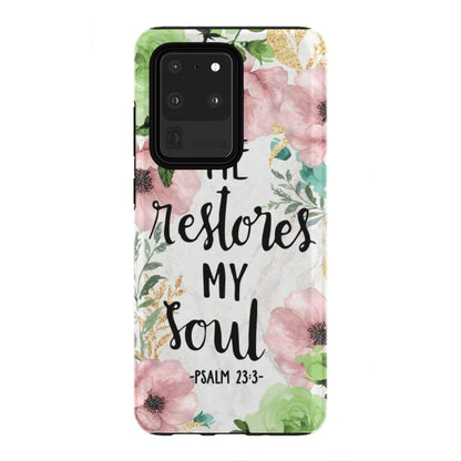 He restores my soul Bible verse phone case - Bible Verse Phone Cases Samsung