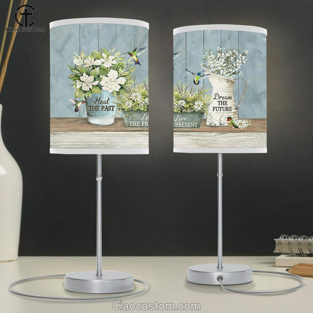 Heal The Past Live The Present White Flower Garden Hummingbird Table Lamp Prints - Religious Table Lamp Art - Christian Home Decor
