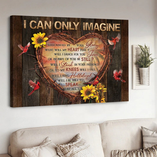 Heart Of Thorn Sunflower Red Cardinal I Can Only Imagine Canvas Wall Art - Christian Poster - Religious Wall Decor