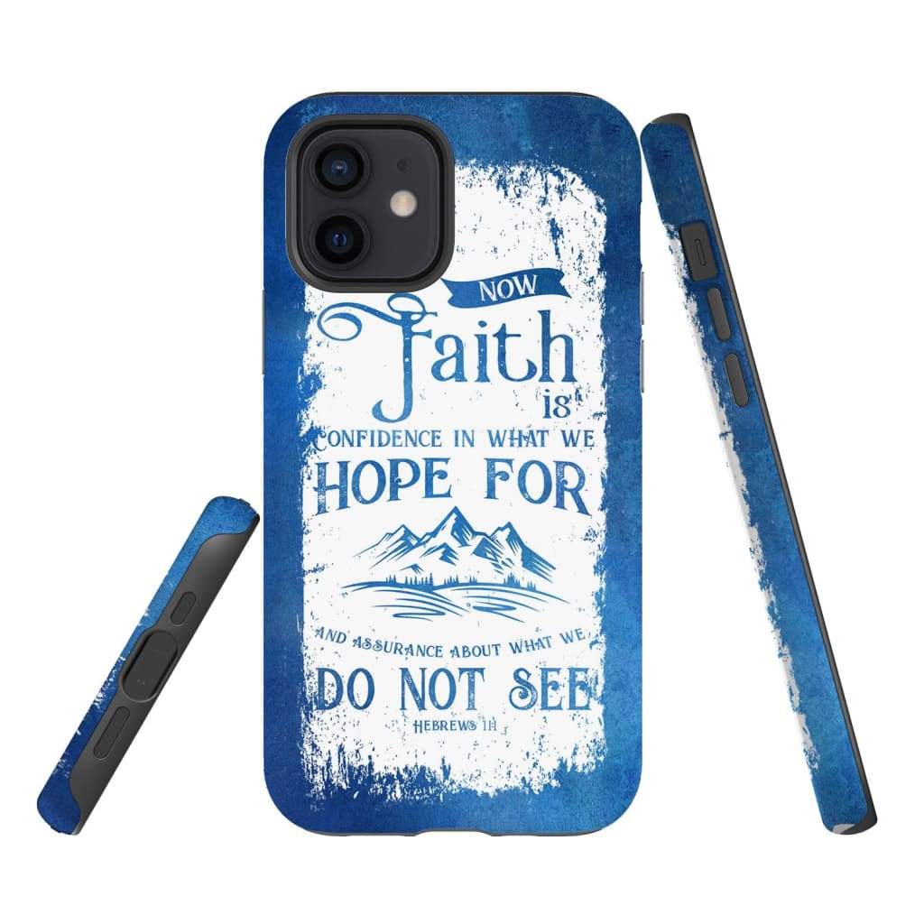 Hebrews 111 Now Faith Is Confidence In What We Hope For Phone Case - Bible Verse Phone Cases - Iphone Samsung Phone Case