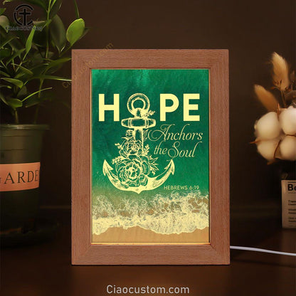 Hebrews 619 Hope Anchors The Soul Frame Lamp Prints - Bible Verse Wooden Lamp - Scripture Night Light