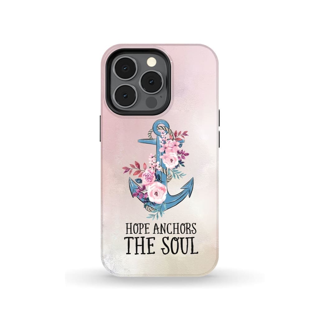 Hebrews 619 Hope Anchors The Soul Phone Case - Christian Phone Cases - Religious Phone Case