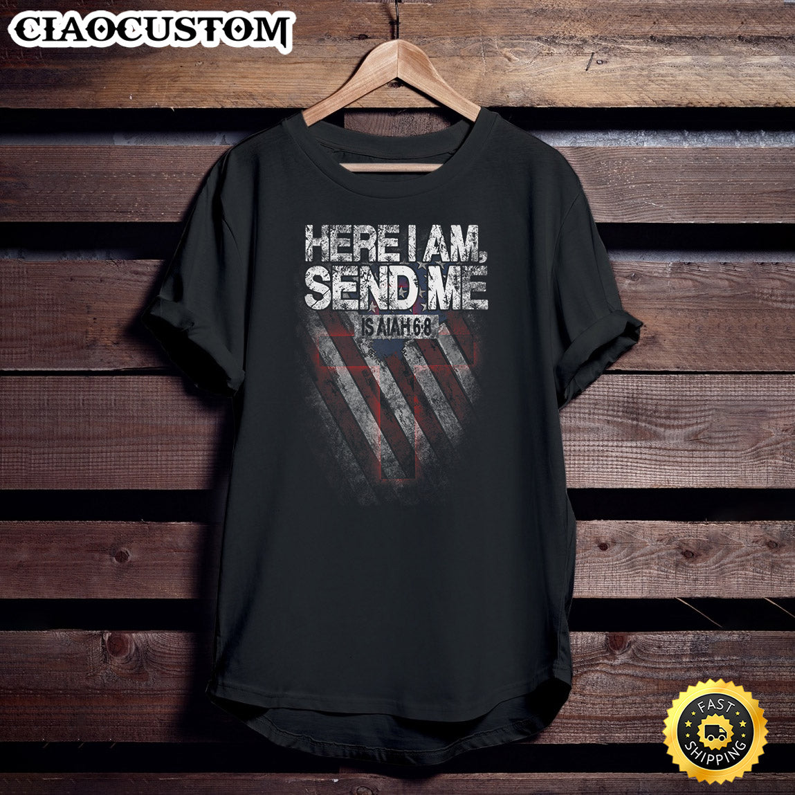 Here I Am Send Me American Flag Cross Isaiah 6 8 Bible Verse Unisex T Shirt - Men Women T-Shirts