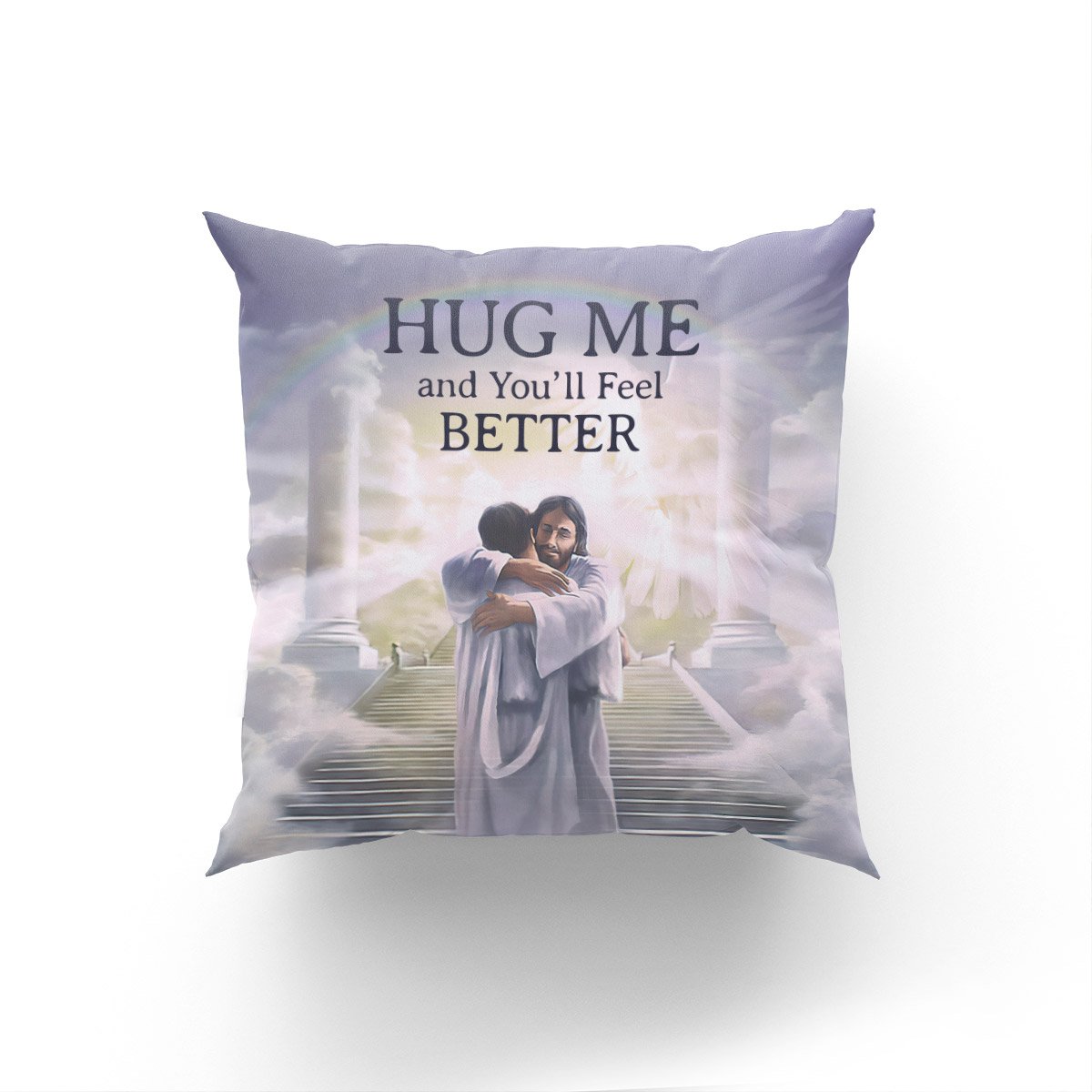 Hug Me And Youll Feel Better - Heaven Pillowcase HGA12 - 3